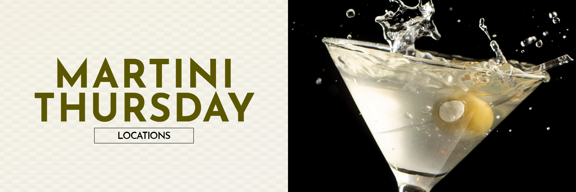 Martini Thursday. View locations.