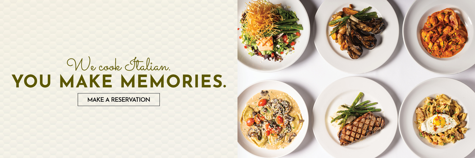 We make Italian, you make memories. Make a reservation.